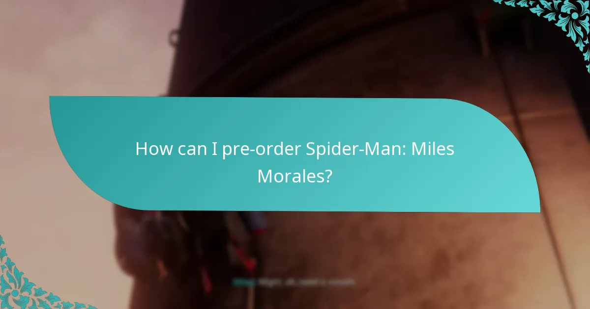 Which retailers offer the best pre-order bonuses for Spider-Man: Miles Morales?