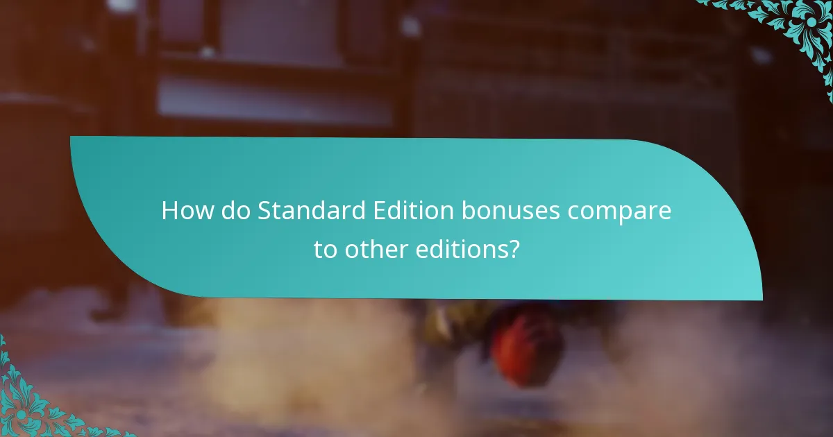 How do the Standard Edition bonuses enhance gameplay?