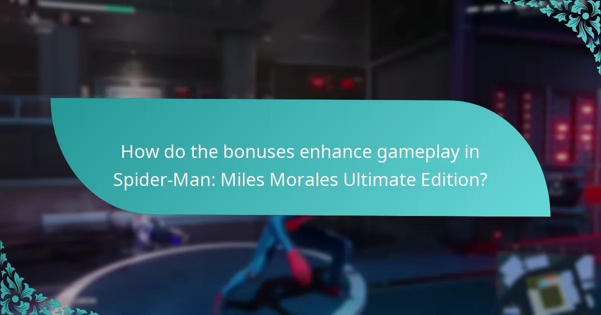 How do the bonuses enhance gameplay in Spider-Man: Miles Morales Ultimate Edition?